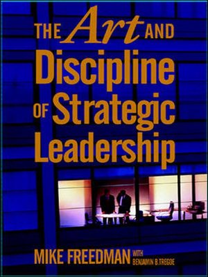 cover image of The Art and Discipline of Strategic Leadership